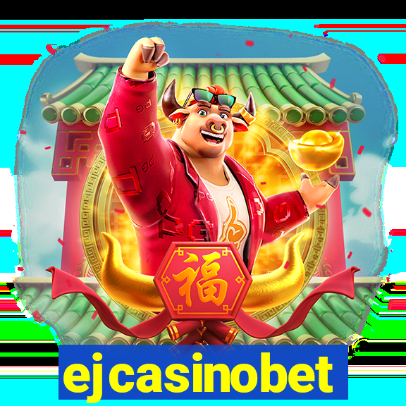 ejcasinobet