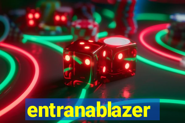 entranablazer