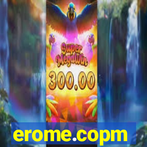 erome.copm