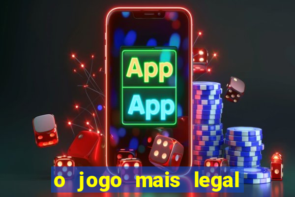 o jogo mais legal do mundo para celular