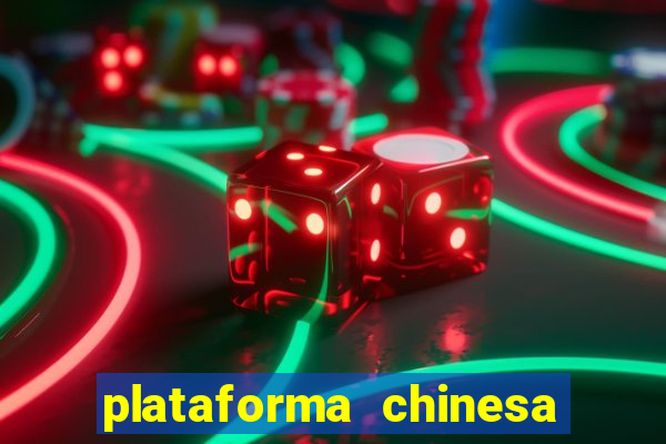 plataforma chinesa do jogo do tigrinho