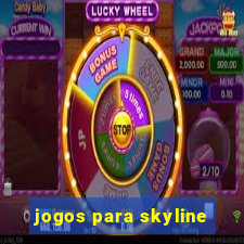 jogos para skyline