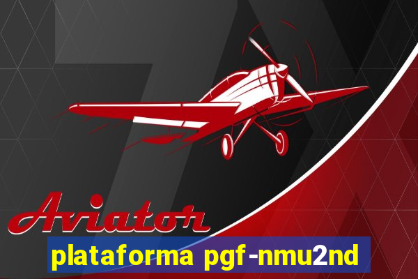 plataforma pgf-nmu2nd