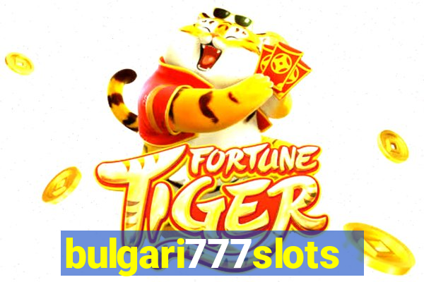 bulgari777slots.com