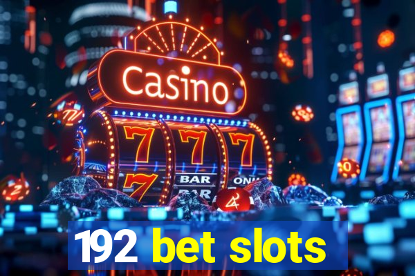 192 bet slots