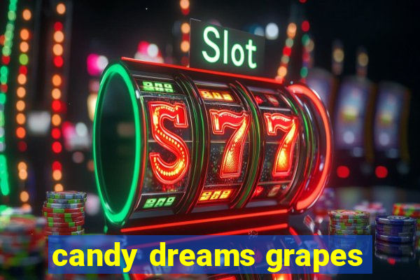 candy dreams grapes