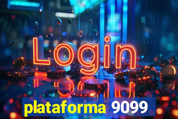 plataforma 9099