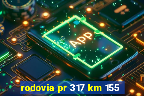 rodovia pr 317 km 155