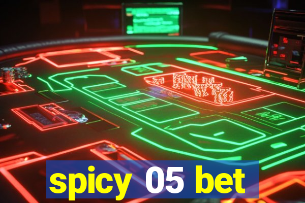 spicy 05 bet