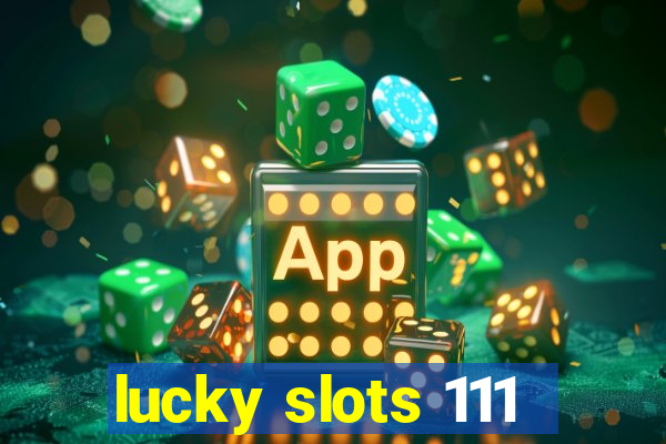 lucky slots 111