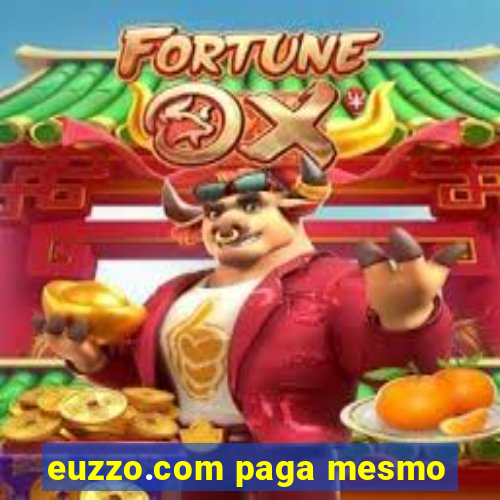 euzzo.com paga mesmo