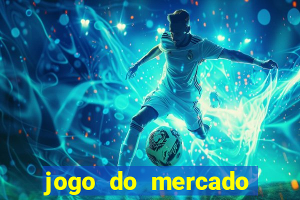 jogo do mercado com dinheiro infinito