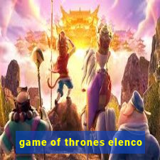 game of thrones elenco