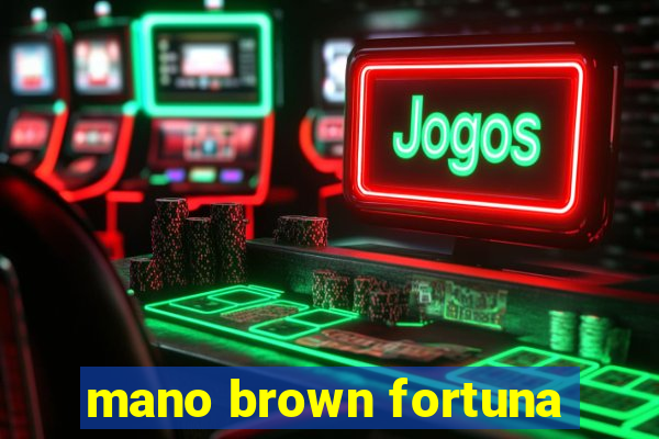 mano brown fortuna