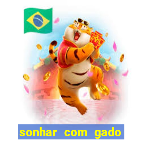 sonhar com gado jogo do bicho