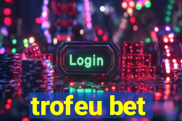 trofeu bet