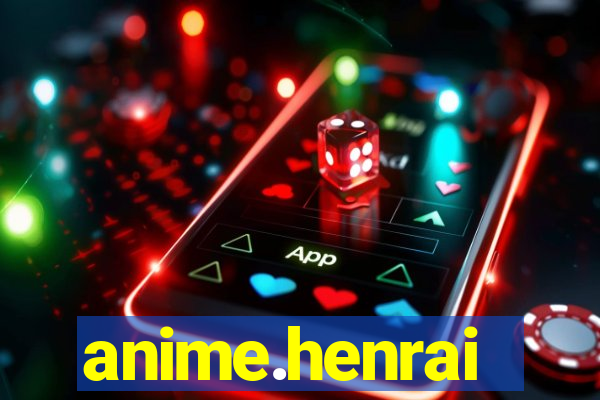 anime.henrai