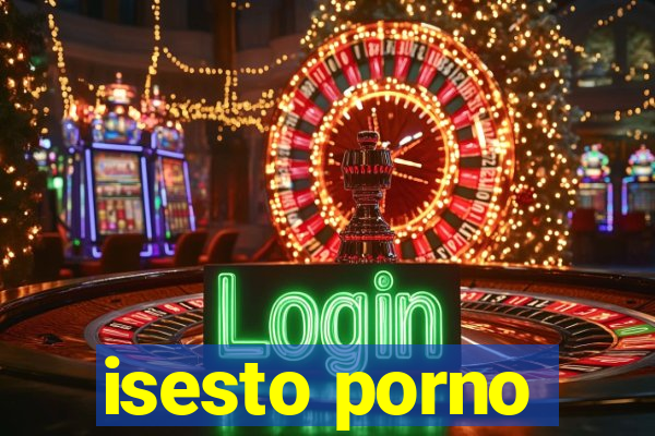 isesto porno