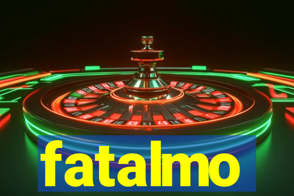 fatalmo