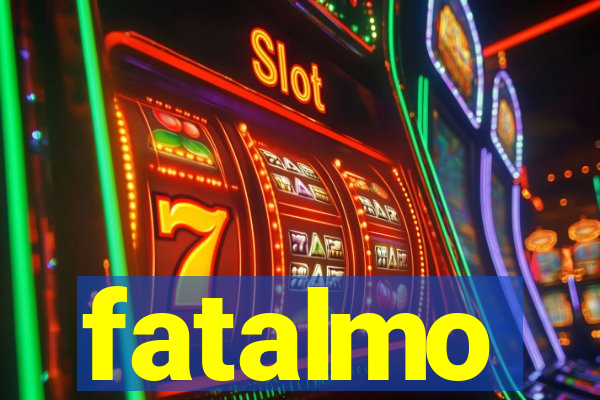 fatalmo