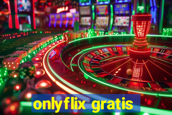 onlyflix gratis