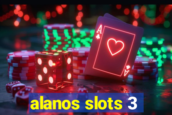 alanos slots 3