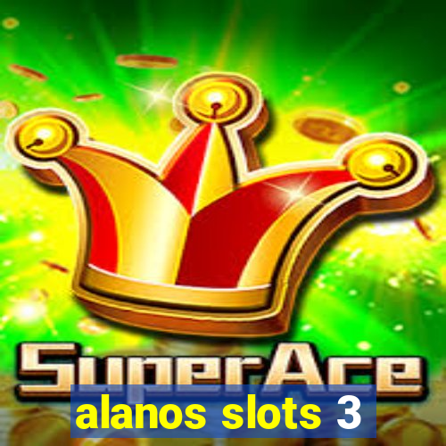 alanos slots 3