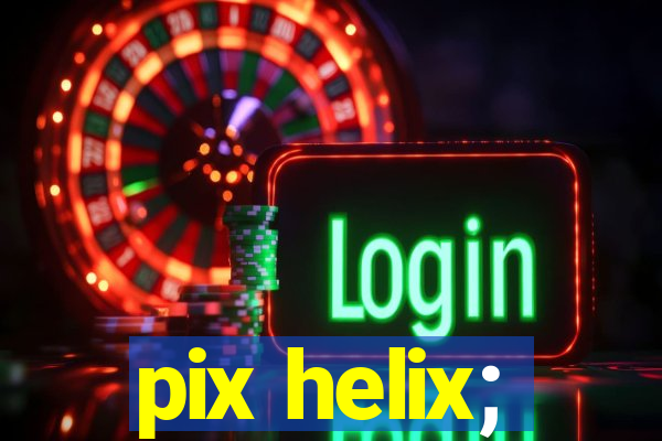 pix helix;