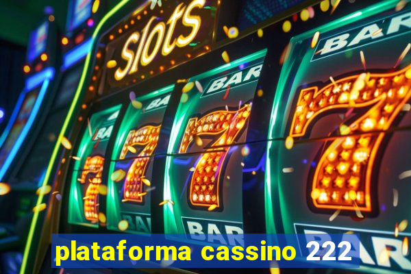 plataforma cassino 222