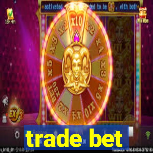 trade bet