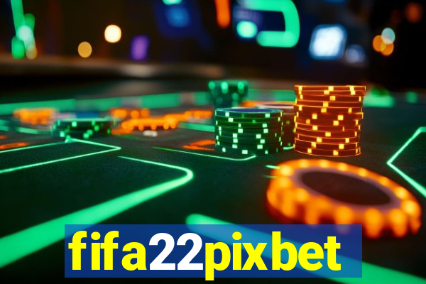 fifa22pixbet