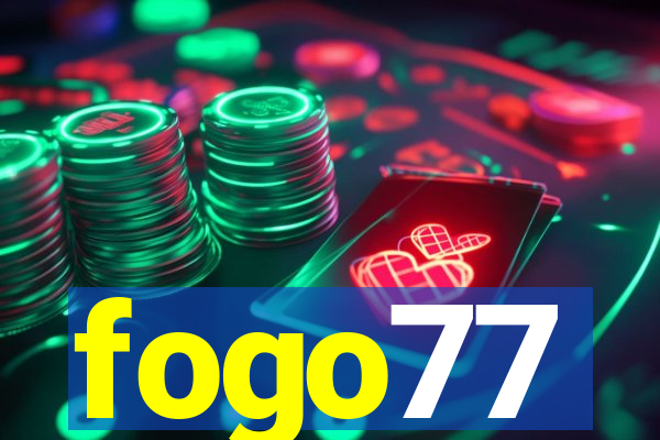 fogo77