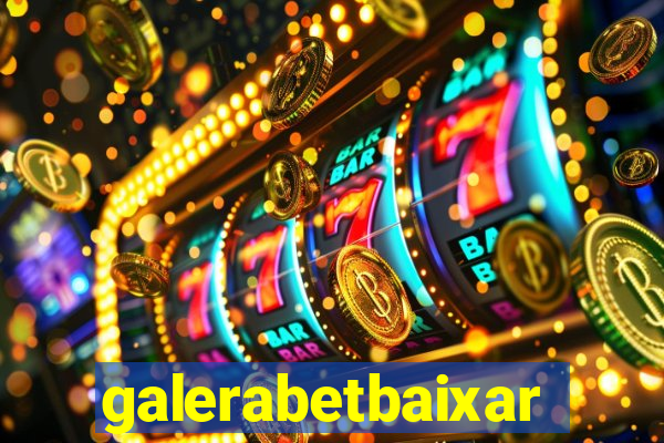 galerabetbaixar