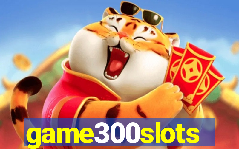 game300slots