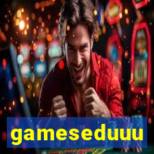 gameseduuu