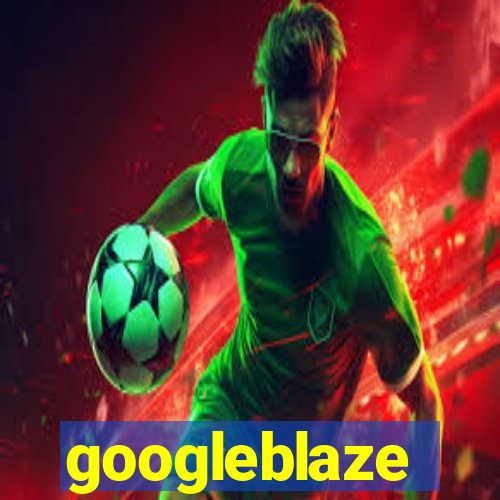 googleblaze