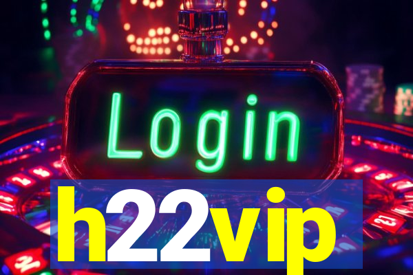 h22vip