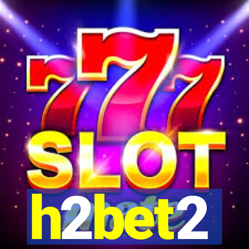 h2bet2