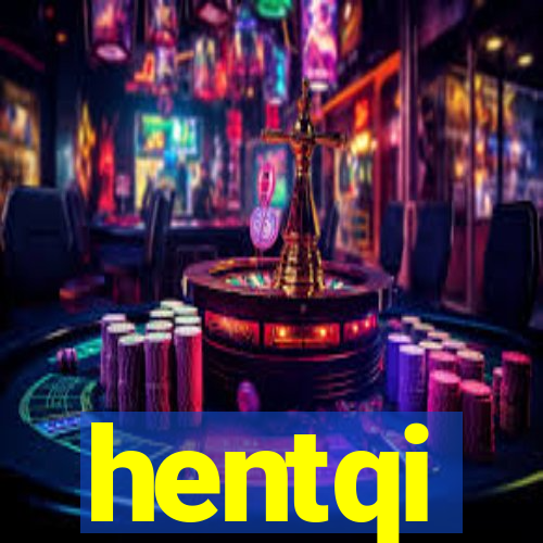 hentqi