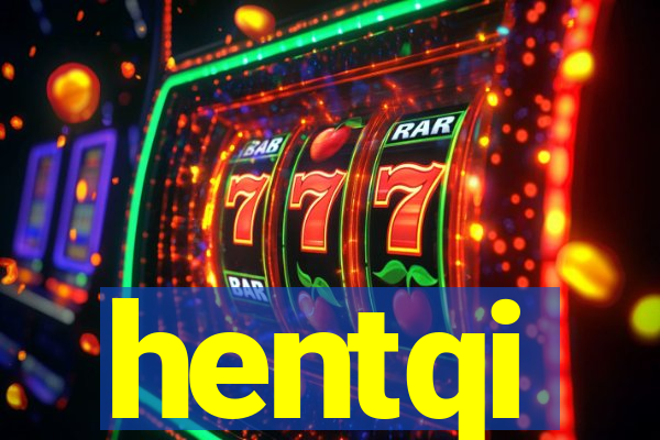 hentqi