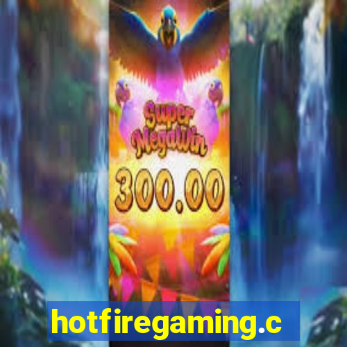 hotfiregaming.com