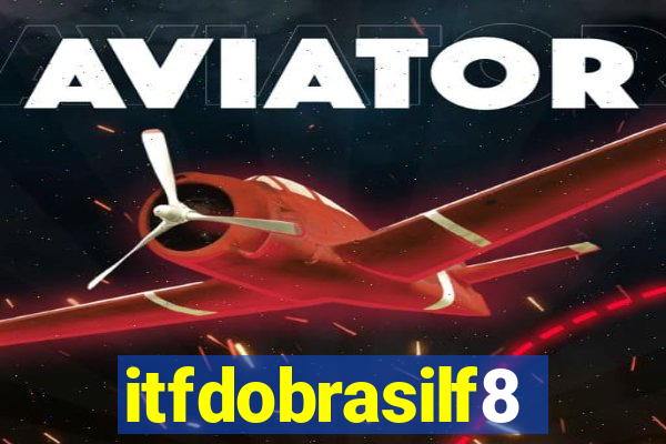 itfdobrasilf8