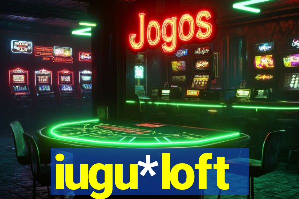 iugu*loft