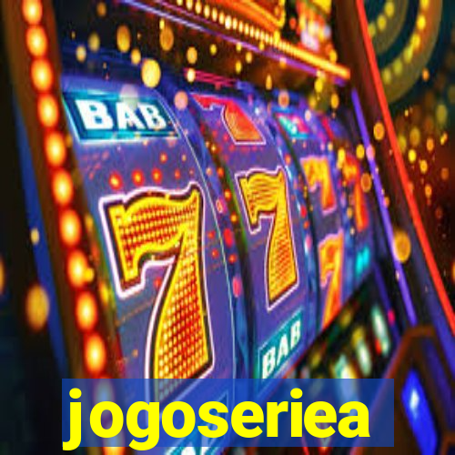 jogoseriea