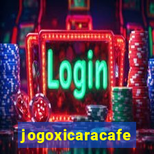 jogoxicaracafe