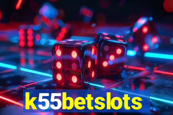 k55betslots