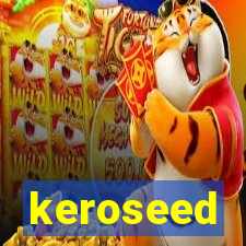 keroseed