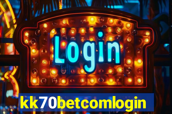 kk70betcomlogin