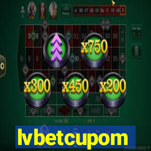 lvbetcupom