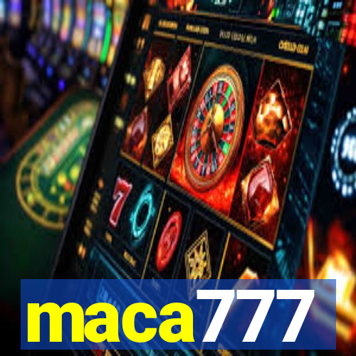 maca777